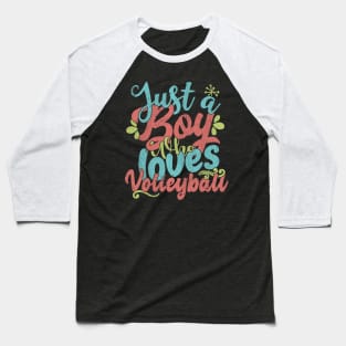 Just A Boy Who Loves Volleyball Gift graphic Baseball T-Shirt